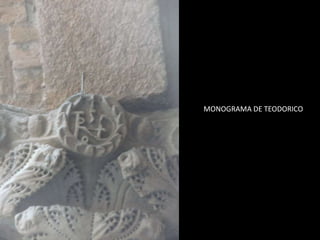 MONOGRAMA DE TEODORICO 
 