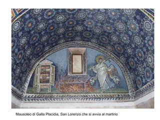 Mausoleo di Galla Placidia, San Lorenzo che si avvia al martirio
 
