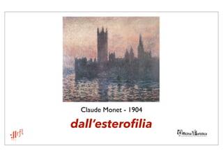 Claude Monet - 1904

dall’esterofilia
 