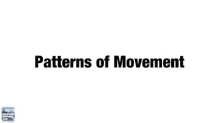 Patterns of Movement
 