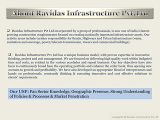 Our USP: Pan Sector Knowledge, Geographic Presence, Strong Understanding
of Policies & Processes & Market Penetration
 Ra...