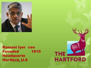 Ramani Iyer ceo
Founded 1810
Headquarte
Hartford, U.SRavi Muchhal (R)
 