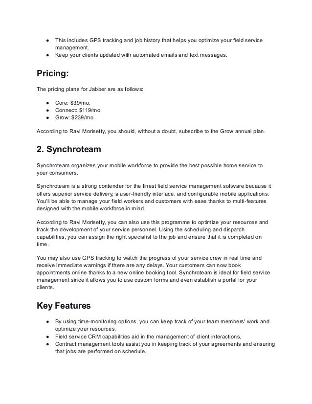 ● This includes GPS tracking and job history that helps you optimize your field service
management.
● Keep your clients up...