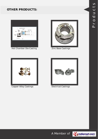 Products

OTHER PRODUCTS:

Hot Chamber Die-Casting

Zinc Base Castings

Copper Alloy Castings

Electrical Castings

A Member of

 