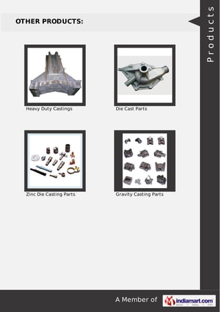 Products

OTHER PRODUCTS:

Heavy Duty Castings

Die Cast Parts

Zinc Die Casting Parts

Gravity Casting Parts

A Member of

 