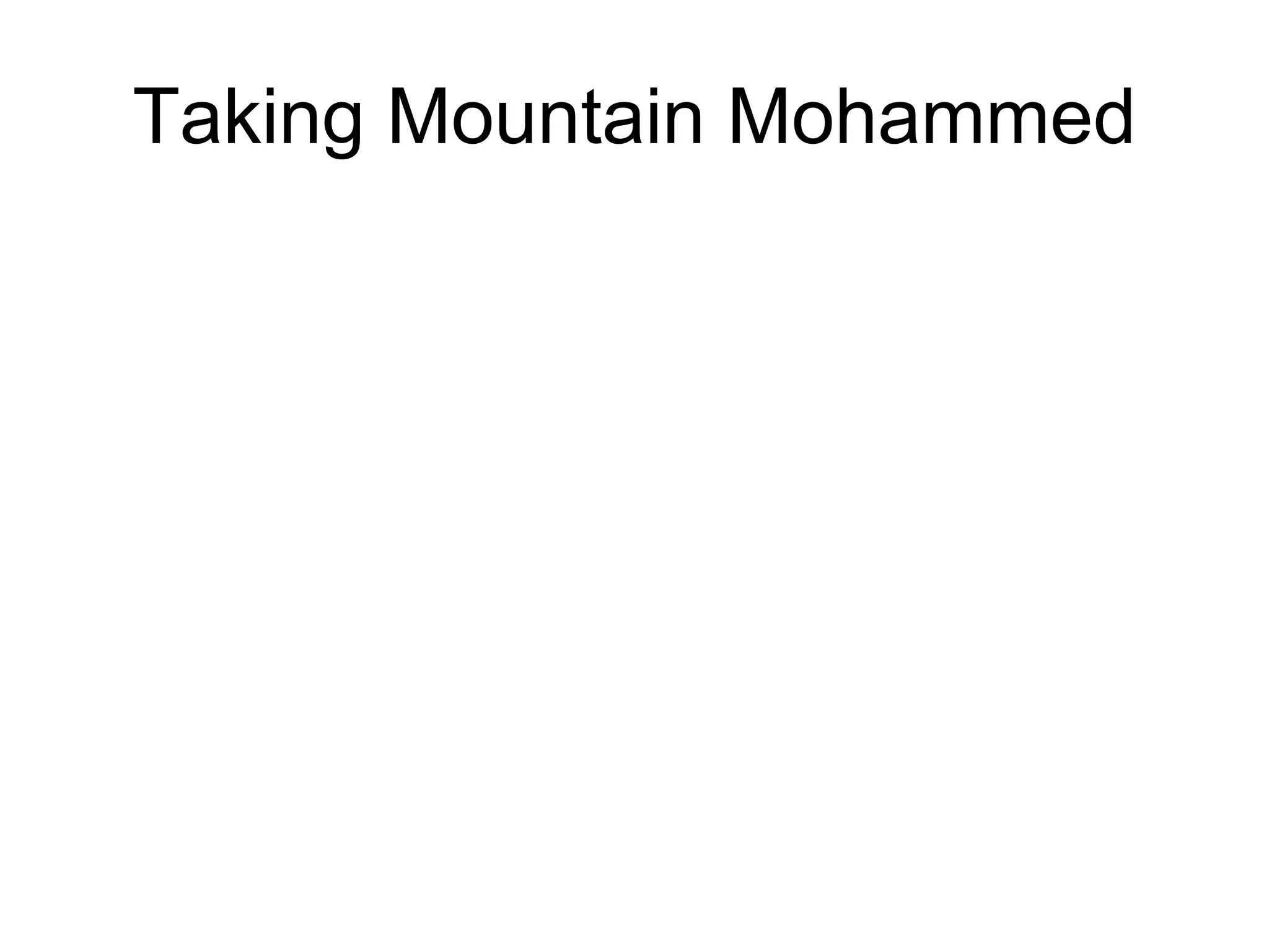 Taking Mountain Mohammed
 