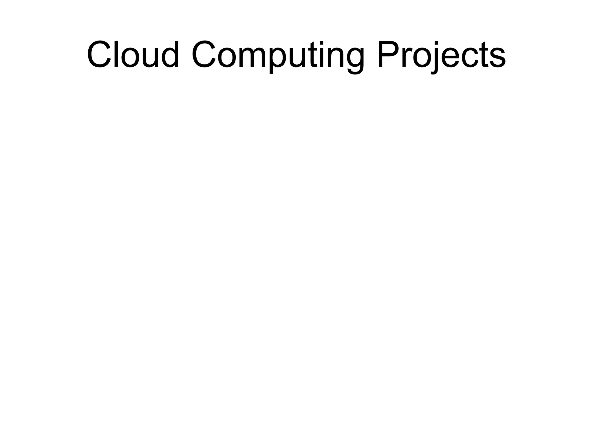 Cloud Computing Projects
 