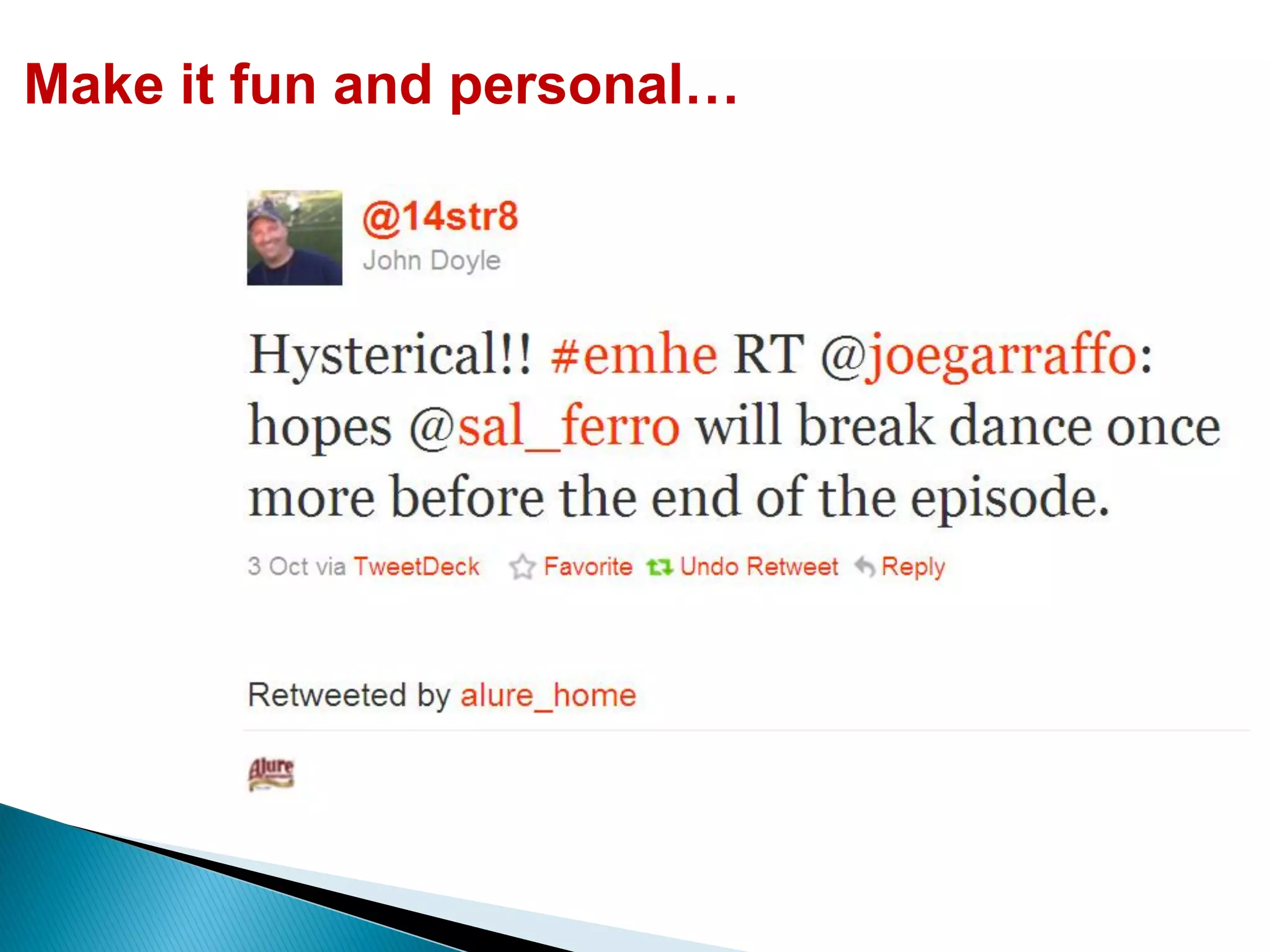 Make it fun and personal…
 