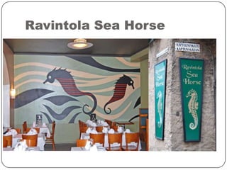 Ravintola Sea Horse
 