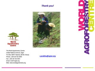 Thank you! 
r.prabhu@cgiar.org  