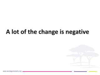 A lot of the change is negative  