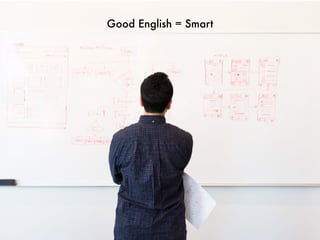 Good English = Smart
 