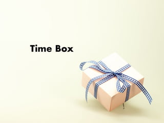 Time Box
 