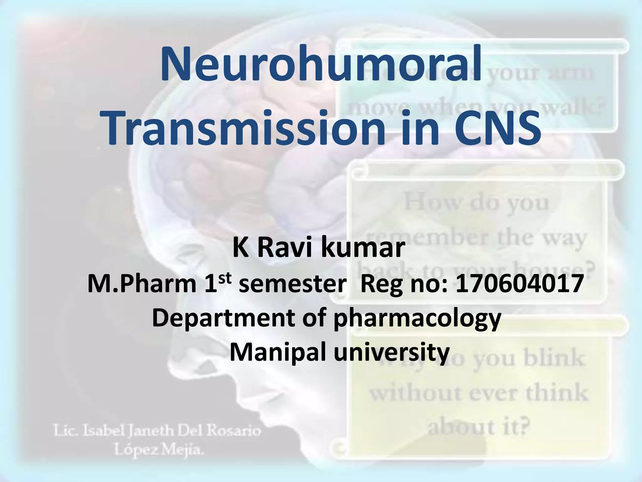 NEUROHUMORAL TRANSMISSION IN CNS OVERVIEW PPT