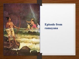 Episode from
ramayana
 