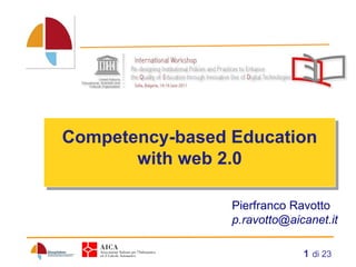   di 23 Competency-based Education with web 2.0   Pierfranco Ravotto [email_address] 