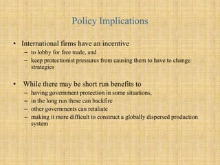 Implications for ManagersQuestion: Why should international managers care about the political economy of free trade or about the relative merits of arguments for free trade and protectionism?Trade barriers impact firm strategyFirms can play a role in promoting free trade or trade barriers  