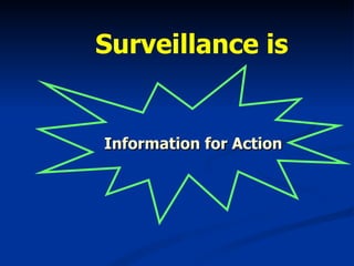 Surveillance is Information for Action 