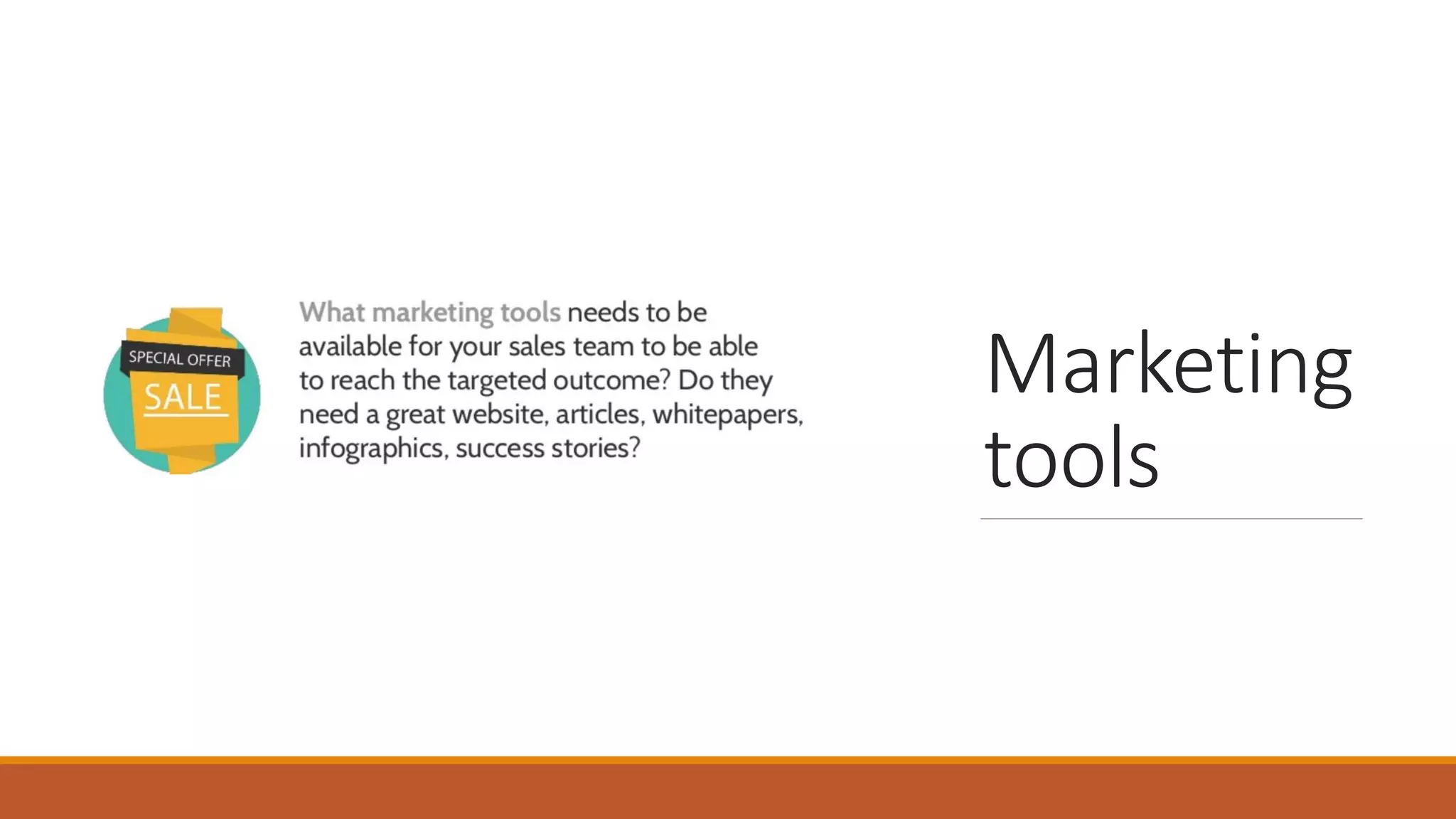 Marketing
tools
 