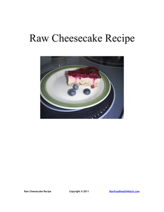 Raw Cheesecake Recipe




Raw Cheesecake Recipe   Copyright © 2011   RawFoodHealthWatch.com
 