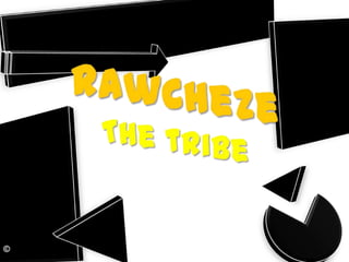 RawCheze The tribe © 