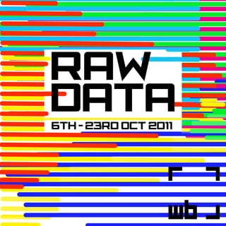 Raw
Data
6th 23rd Oct 2011
 