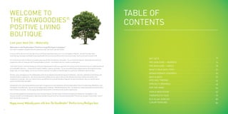 WELCOME TO                                                                                                                                           TABLE OF
    THE RAWGOODIES®                                                                                                                                      CONTENTS
    POSITIVE LIVING
    BOUTIQUE
    Live your best life -Naturally
    Welcome to the RawGoodies® Positive Living Boutique Catalogue!
    Get ready to indulge in Goodies that will soothe your skin, your soul, and your senses.

    Lose yourself in nature’s most alluring aromas and ﬁnest ingredients when you try our AromaSpa Collection. Beneﬁt from Specialty
    Aromatherapy Synergies and Body Pampering Goodies that smooth and soften every inch of your body. You’ll surely have to smell & tell!
                                                                                                                                                              gift sets  .  .  .  .  .  .  .  .  .  .  .  .  .  .  .  .  .  .  .  .  .  .  .  .  .  .  .  .  .  .  .  .  .  .  . 10
    Or turn back time with our Skin Care Goodies made speciﬁcally for both men and women. Try our Perfectly Flawless - Hydrating Pearl Serum in
    conjunction with our Coenzyme Q10 Firming Raspberry Crème — the ultimate duo for a radiant, youthful glow.                                                pro skin care — women’s  .  .  .  .  .  .  .  .  .  .  .  .  .  .  .  .  .  .  .  .  .  .  .  . 14
    You’ll ﬁnd it hard to resist borrowing your little one’s RawGoodies® when you experience the yummy scents and witness the incredible beneﬁts of           Pro skin care — men’s  .  .  .  .  .  .  .  .  .  .  .  .  .  .  .  .  .  .  .  .  .  .  .  .  .  . 18
                                                                                                                                                              WHAT’s your skin type?  .  .  .  .  .  .  .  .  .  .  .  .  .  .  .  .  .  .  .  .  .  .  .  .  . 22
    our earthy.ME collection — a favourite for babies, toddlers, ‘tweens, and moms. Try our unscented Organic Baby balm for the toughest eczema,
    diaper rash, or cracked nipples. Or, let your little one enjoy our incredibly scented Strawberries and Cream Milk Bath and Lotion duo!
                                                                                                                                                              AROMATHERAPY SYNERGIES  .  .  .  .  .  .  .  .  .  .  .  .  .  .  .  .  .  .  .  .  .  .  .  . 26
    Sit back, relax, and appreciate the unbelievable scents of our Ambiance Soy Home Fragrance Collection — non-toxic, phthalate and lead free, and
    infused with pure essential oils. Our natural soy based candles and soy square melts are the ultimate treat when melted and used for skin                 BATH & BODY  .  .  .  .  .  .  .  .  .  .  .  .  .  .  .  .  .  .  .  .  .  .  .  .  .  .  .  .  .  .  .  .  . 32
    treatments or massage. Also, our natural rattan reed diffuser kits provide ﬂameless fragrance for up to six months, they are a perfect decor
    accent, and they make ideal gifts.                                                                                                                        KIDS AND ‘TWEENS . . . . . . . . . . . . . . . . . . . . . . . . . . . . . . 45
                                                                                                                                                              SPECIALTY ORGANICS  .  .  .  .  .  .  .  .  .  .  .  .  .  .  .  .  .  .  .  .  .  .  .  .  .  .  .  . 48
    Unwind and centre your being with the ancient gift of yoga practice and meditation with the RawGoodies® Heart Freedom Yoga, Meditation, and
    Therapeutic Tea Collections. Savour our anti-aging King of all Kings — Monkey King Green Tea. The liquor has a lingering, sweet after taste with a        FOR THE HOME .  .  .  .  .  .  .  .  .  .  .  .  .  .  .  .  .  .  .  .  .  .  .  .  .  .  .  .  .  .  .  . 54
    hint of ﬂowery overtones. Its anti-aging and weight loss beneﬁts crown this tea the royalty of green teas.
                                                                                                                                                              YOGA & MEDITATION  .  .  .  .  .  .  .  .  .  .  .  .  .  .  .  .  .  .  .  .  .  .  .  .  .  .  .  .  . 62
    Once you have pampered and healed your inner and outer beauty, you’ll be ready to add that lasting touch of glam for the goddess in you.
    Accessorize with eco-friendly jewelry collections and dab a drop of one of our luxurious RawGoodies® Parfums on any part of your body— even if            THERAPEUTIC TEAS  .  .  .  .  .  .  .  .  .  .  .  .  .  .  .  .  .  .  .  .  .  .  .  .  .  .  .  .  . 70
                                                                                                                                                              ECO-GLAM JEWELRY  .  .  .  .  .  .  .  .  .  .  .  .  .  .  .  .  .  .  .  .  .  .  .  .  .  .  .  . 80
    that’s all you plan to have on.


    Happy Living! Naturally yours with love, The RawGoodies® Positive Living Boutique team                                                                    LUXURY PERFUME .  .  .  .  .  .  .  .  .  .  .  .  .  .  .  .  .  .  .  .  .  .  .  .  .  .  .  .  .  . 86


6                                                                                                                                                                                                                                                                                     7
 