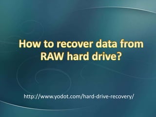 http://www.yodot.com/hard-drive-recovery/
 