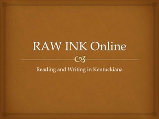 Reading and Writing in Kentuckiana
 