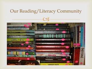
Our Reading/Literacy Community
 