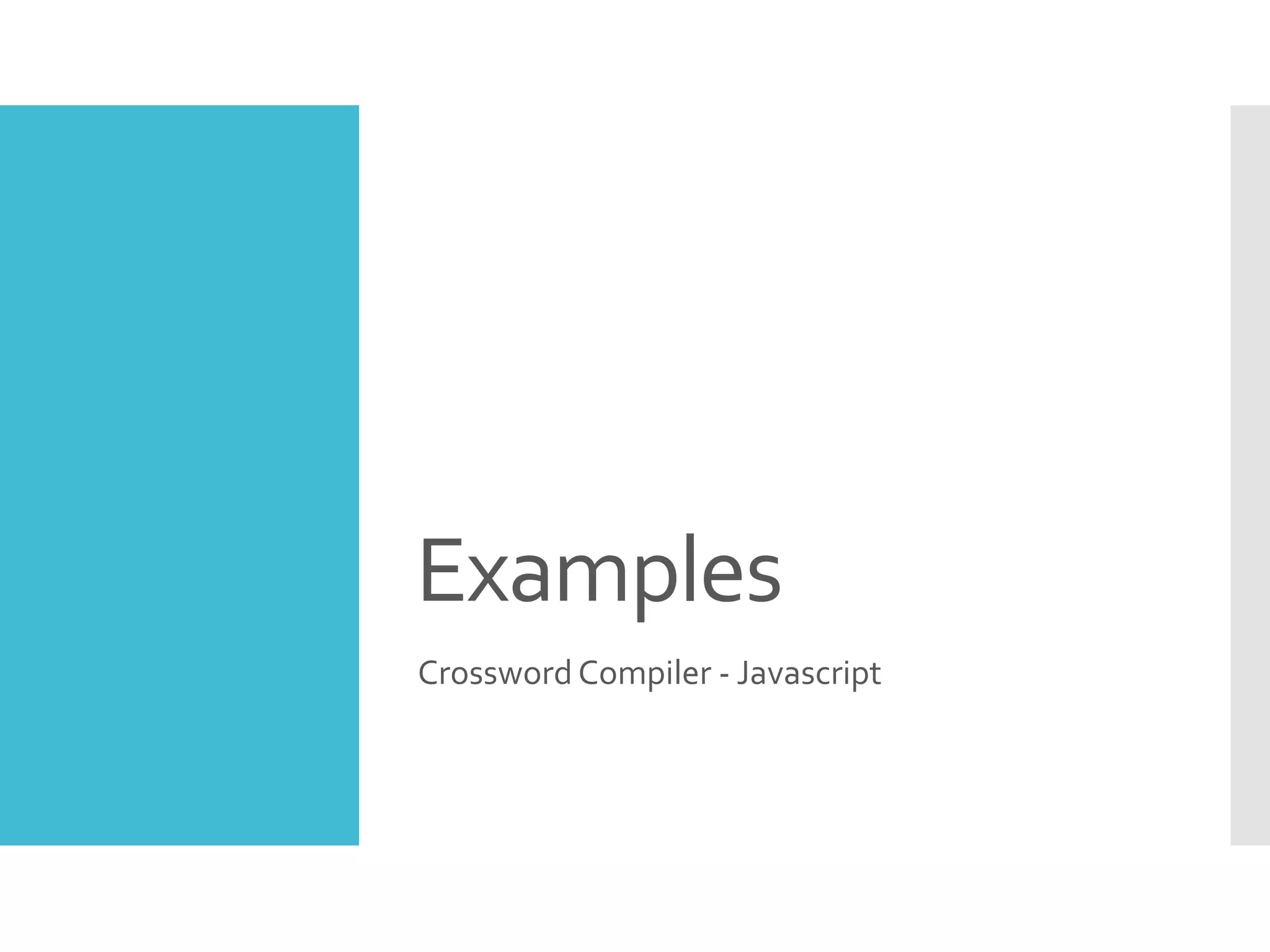 Examples
Crossword Compiler - Javascript
 