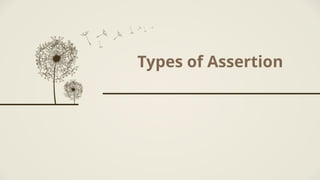 Types of Assertion
 