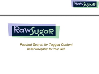 Faceted Search for Tagged Content Better Navigation for Your Web 