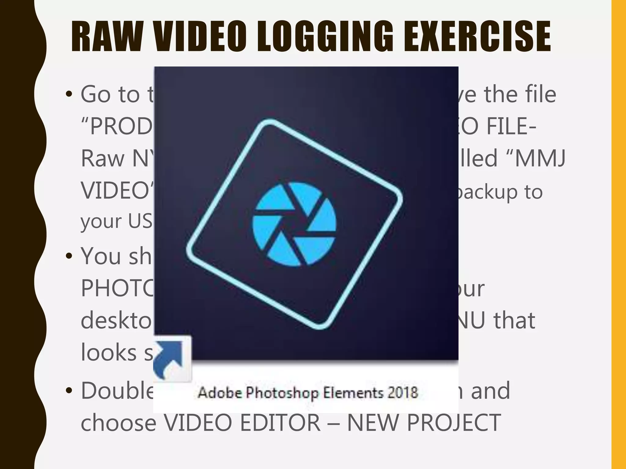 COMM 106 RAW VIDEO LOGGING EXERCISE | PPTX