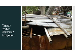 Tanker
Water
Reservoir,
Gongabu.
 