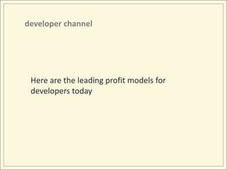 developer channelHere are the leading profit models for developers today