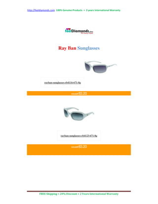 http://feeldiamonds.com 100% Genuine Products + 2 years International Warranty
FREE Shipping + 20% Discount + 2 Years International Warranty
Ray Ban Sunglasses
rayban-sunglasses-rb4116-671-8g
104.00€83.20
rayban-sunglasses-rb4123-671-8g
104.00€83.20
 