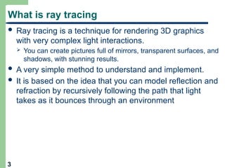 Comprehensive Overview of Ray Tracing in 3D Graphics Rendering | PPTX