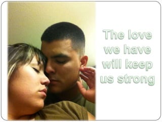 The love we have will keep us strong 