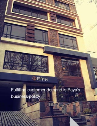 Fulfilling customer demand is Raya’s
business policy
 