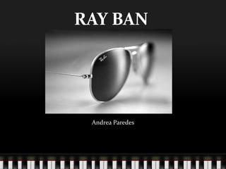 RAY BAN Andrea Paredes 