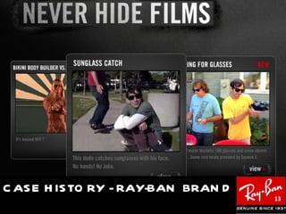 C AS E H IS TO RY - RAY-BAN BRAN D
                                     13
 
