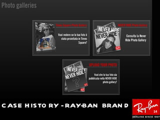 C AS E H IS TO RY - RAY-BAN BRAN D
                                     14
 