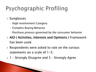 MethodologyExploratory studyPrimary Data Collection10 focused personal interviews with Rayban users across the country.3 focused group discussions in Manipal.Secondary Data Referred