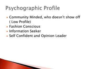 Rotated Component MatrixInformation SeekerCommunity Minded, yet Low profileSelf Confident and Opinion LeaderFashion Conscious