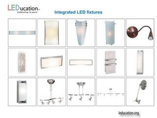 Integrated LED fixtures
 