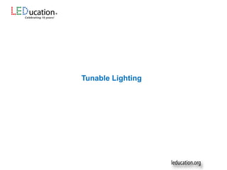 Tunable Lighting
 