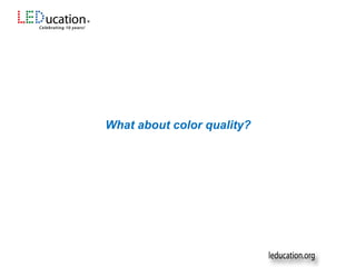 What about color quality?
 