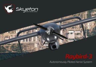Raybird-3
Autonomously Piloted Aerial System
 