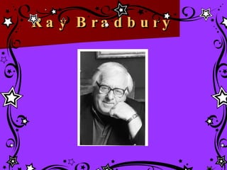 Ray Bradbury 